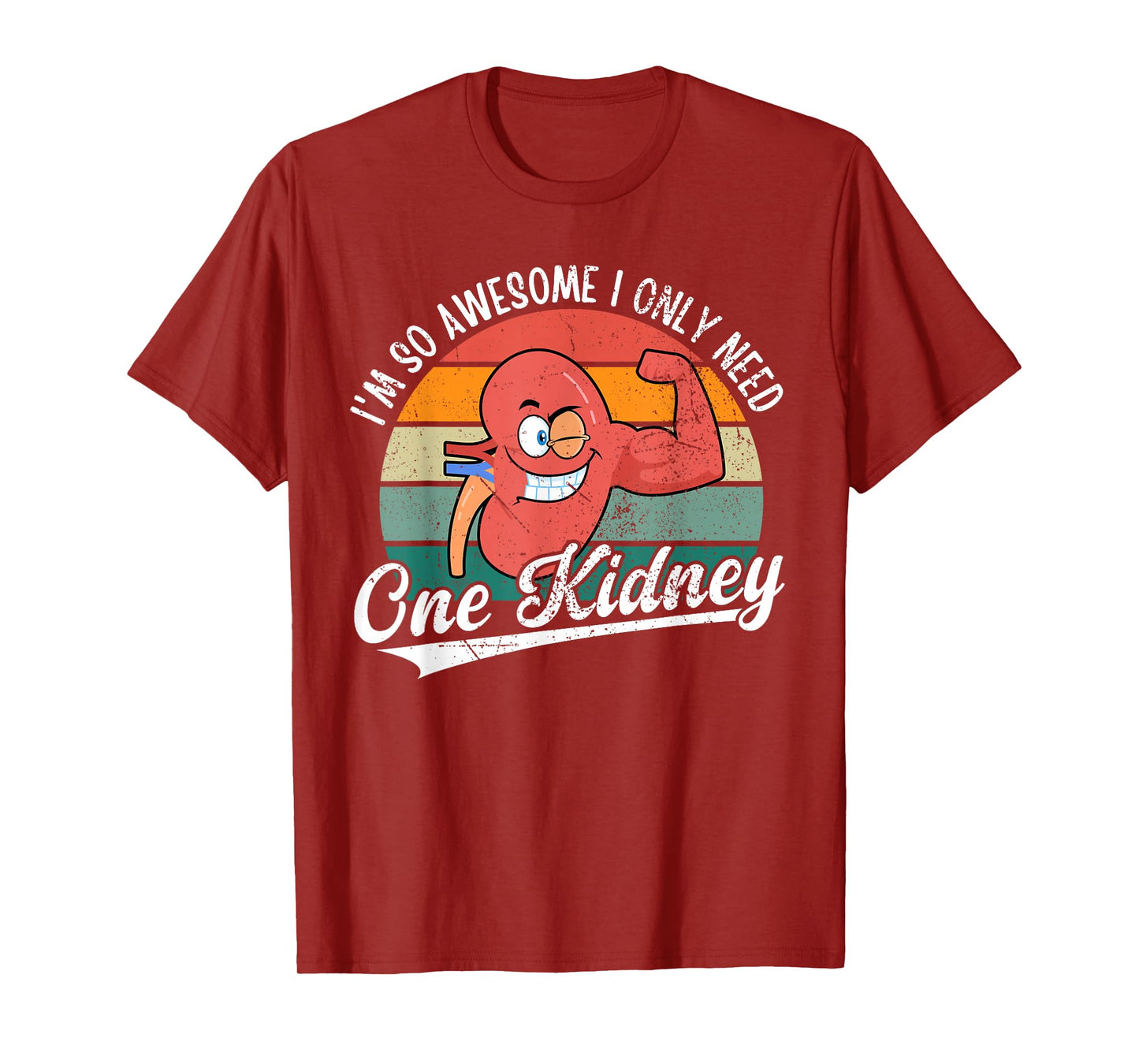 I'm So Awesome I Only Need One Kidney Funny Kidney Donor Tee T-Shirt