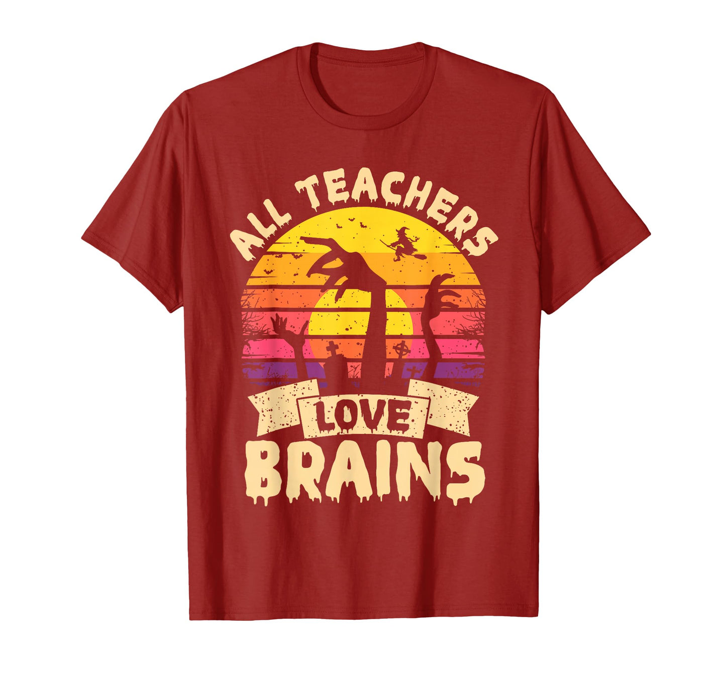 Teacher All Teachers Love Brains Zombie Scary Halloween T-Shirt