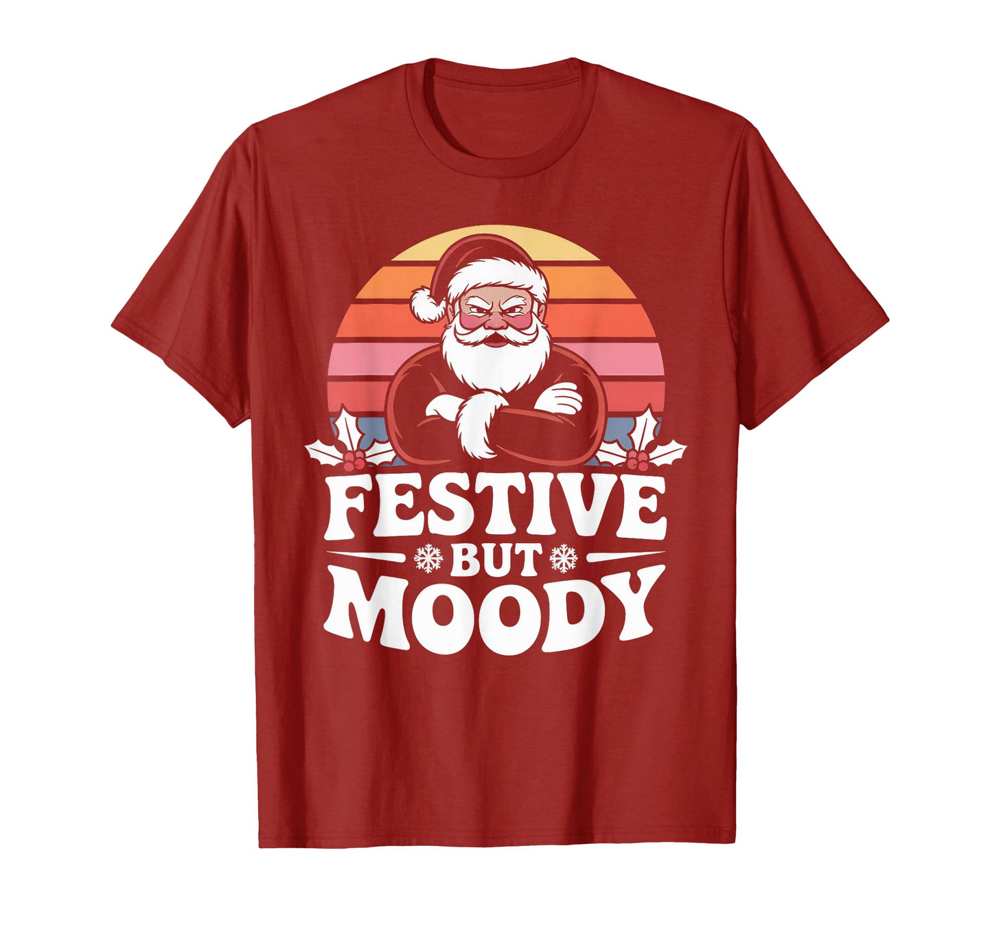 Festive but Moody Christmas Santa Funny Saying T-Shirt