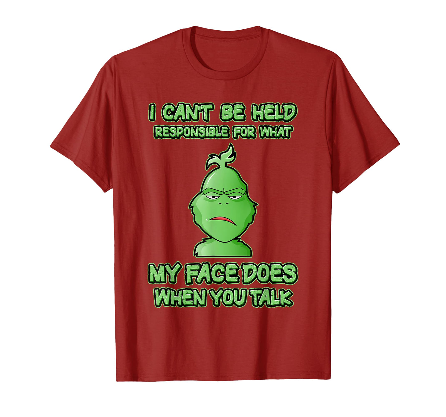 Can't Be Held Responsible What Face Does When You Talk T-Shirt