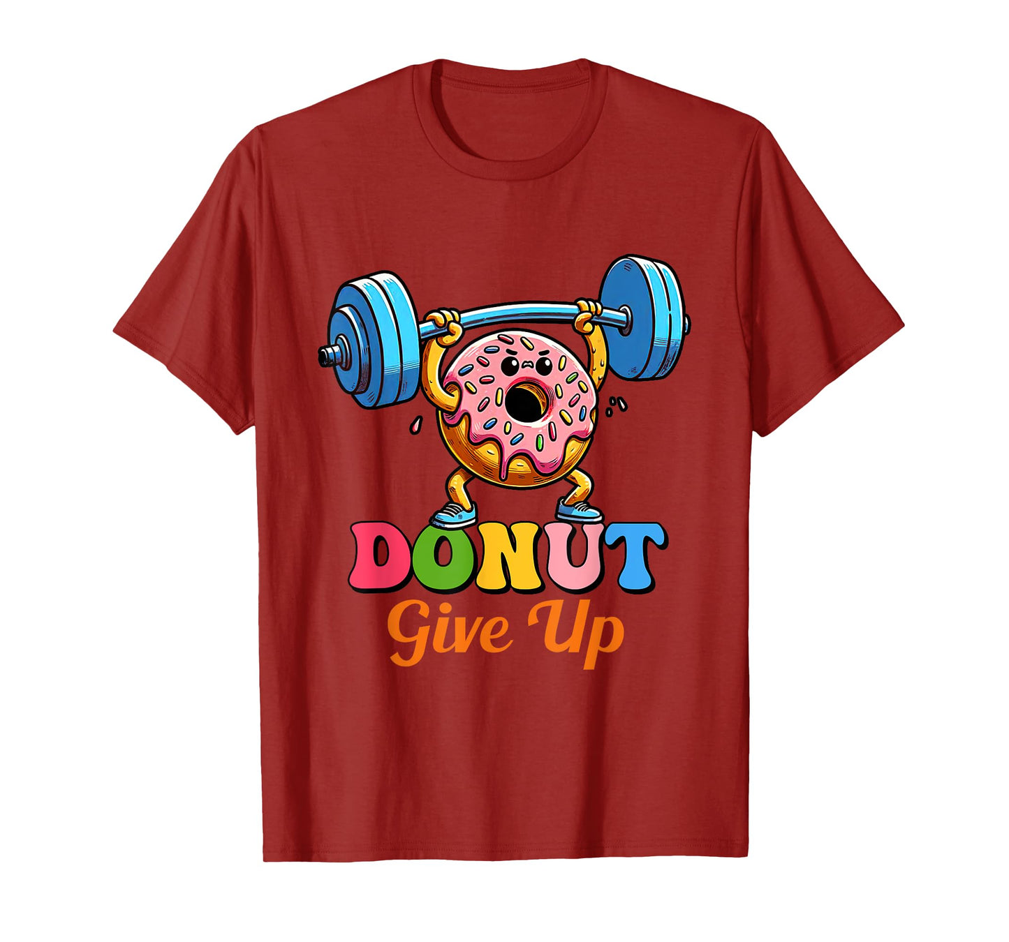 Funny Motivational Saying Donut Give Up For Gym Lifting Men T-Shirt
