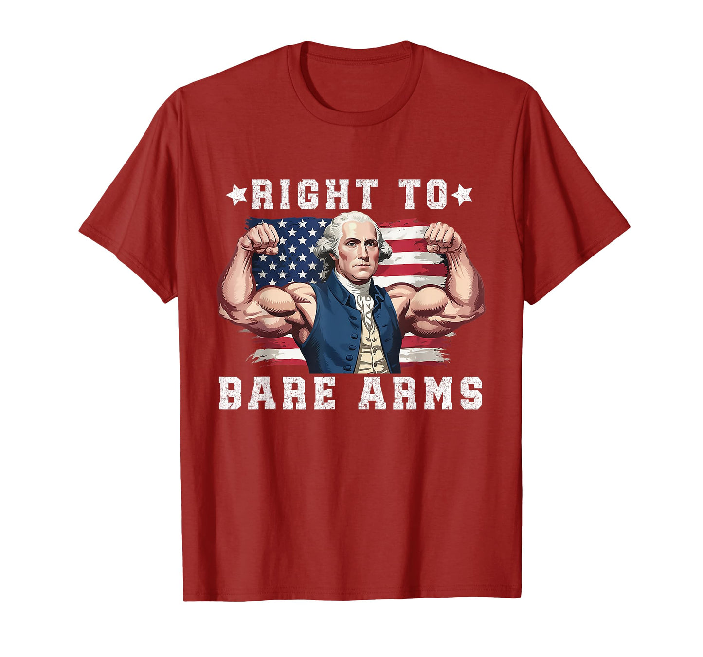 Right To Bare Arms Us Flag 4th Of July George Washington T-Shirt