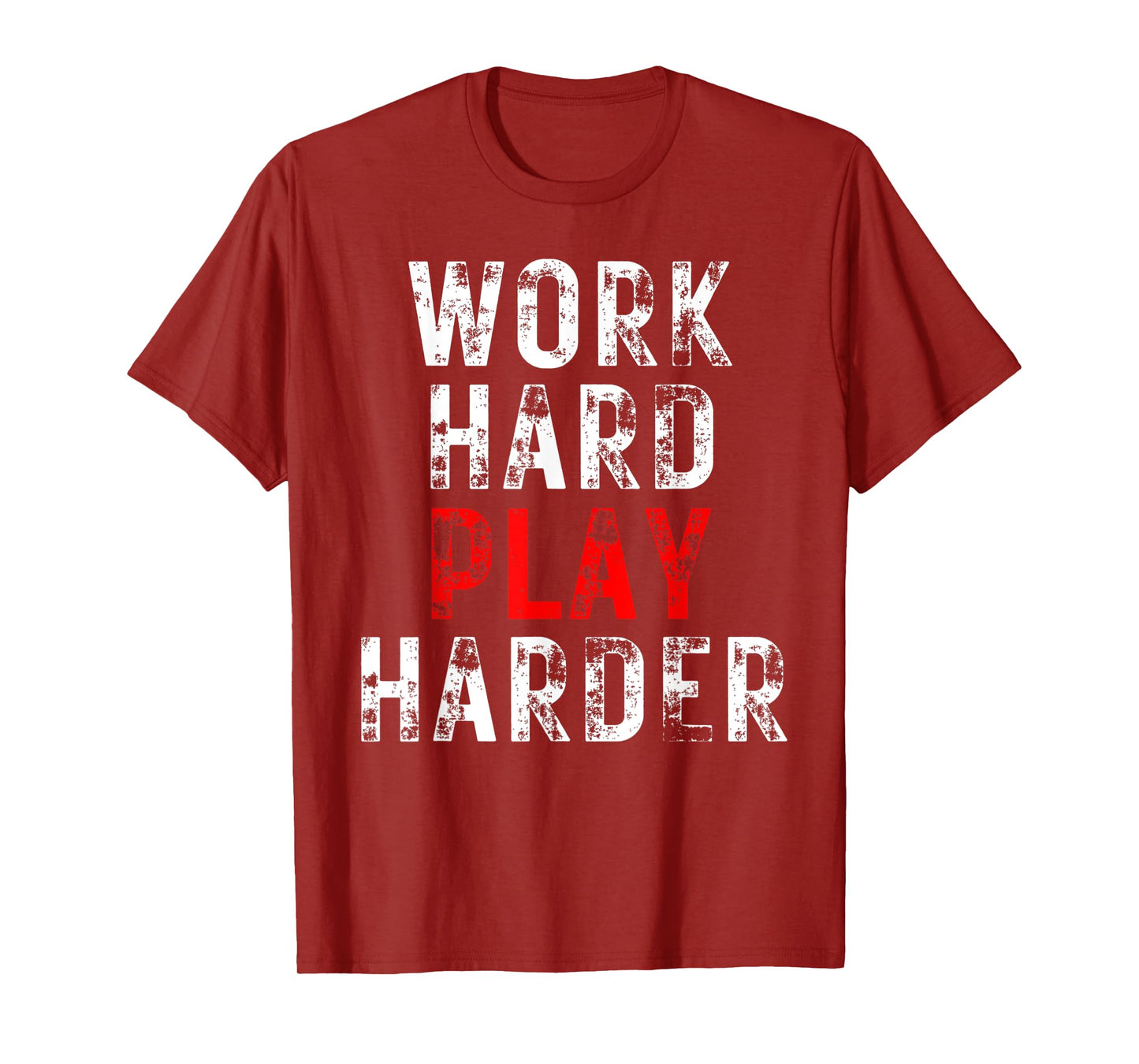 Funny Work Hard Play T-Shirt