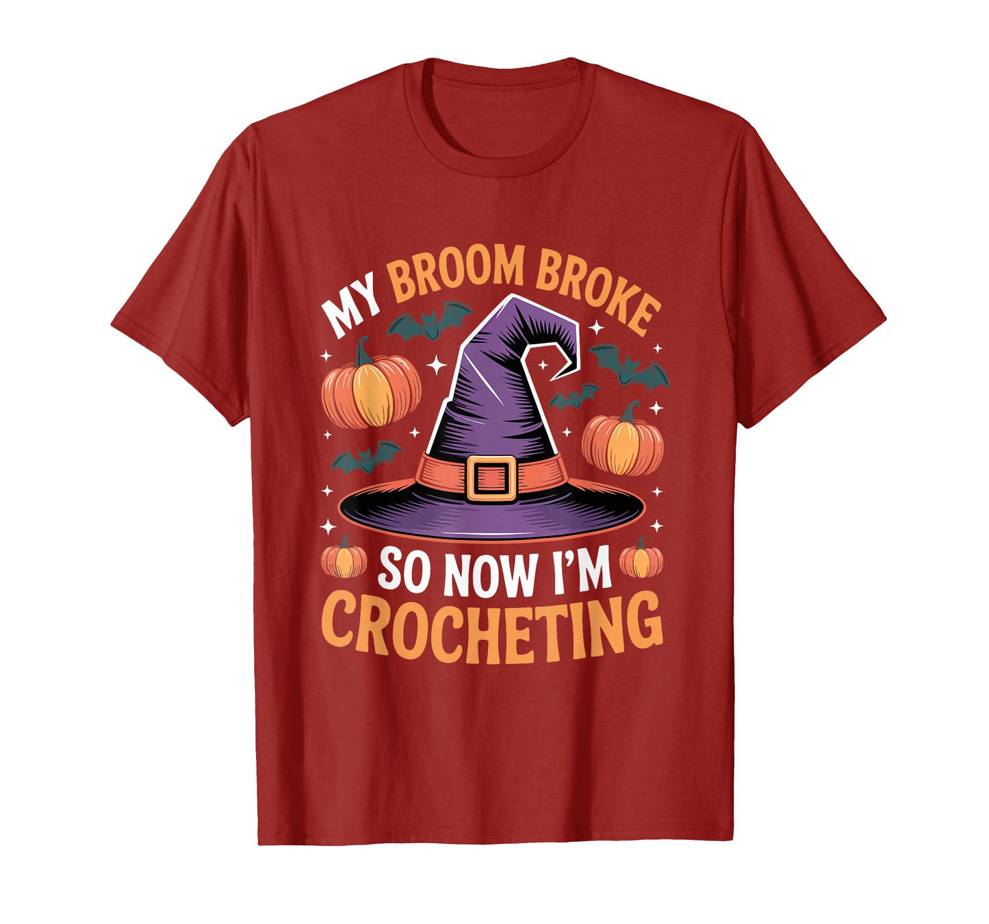My Broom Broke So Now I'm Crocheting Funny Witch Halloween T-Shirt