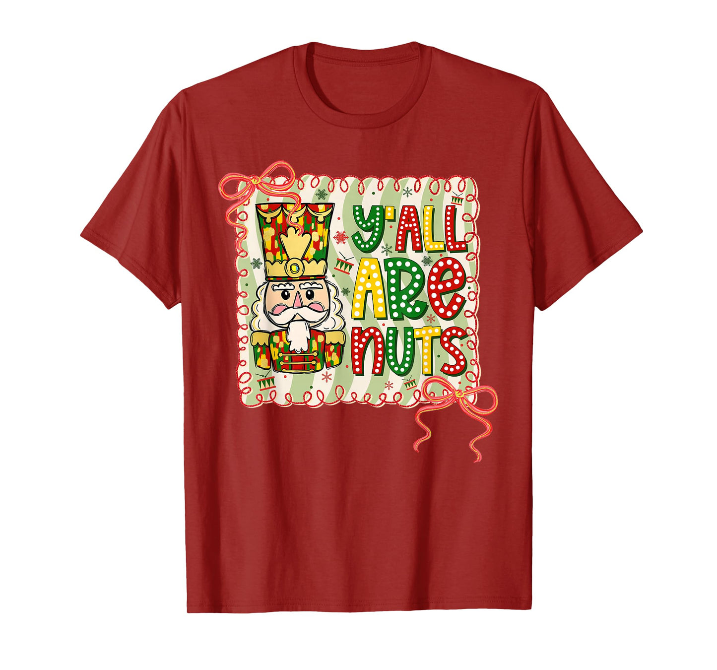 Y'all are Nuts Nutcracker Coquette Bow Holiday Christmas T-Shirt