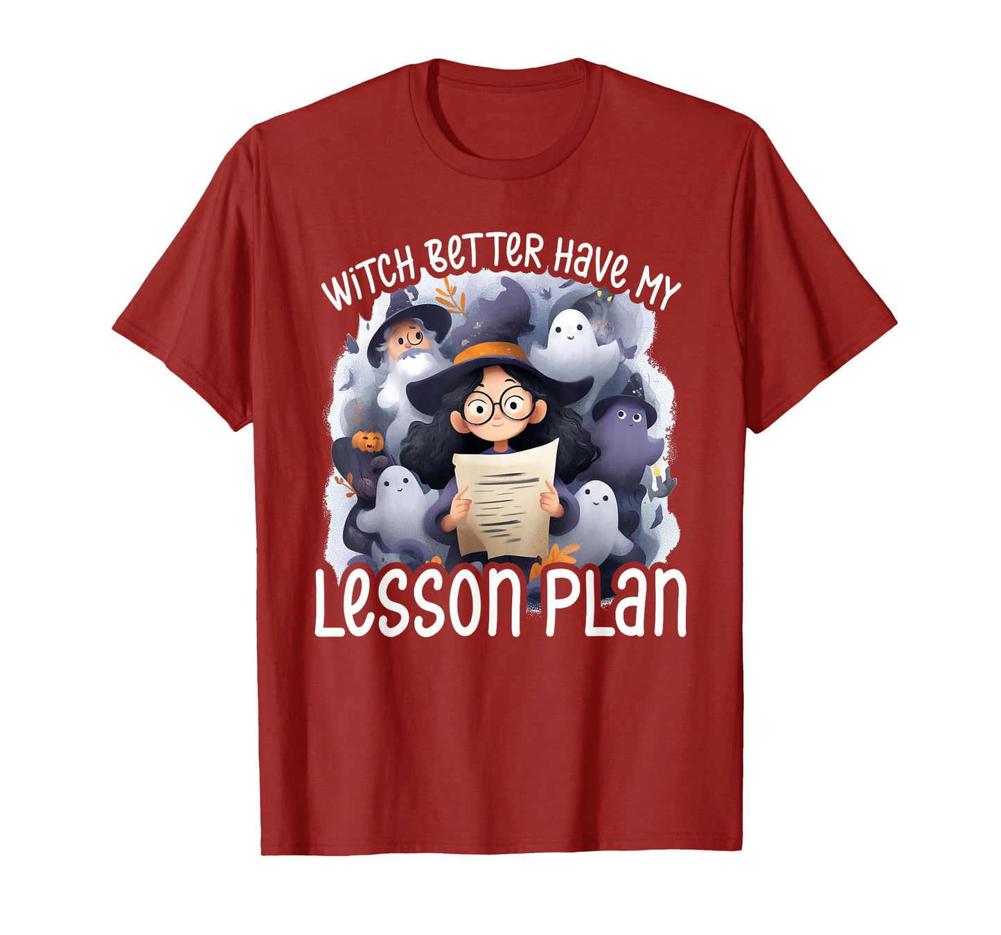 Witch Better Have My Lesson Plan - Teacher Halloween T-Shirt