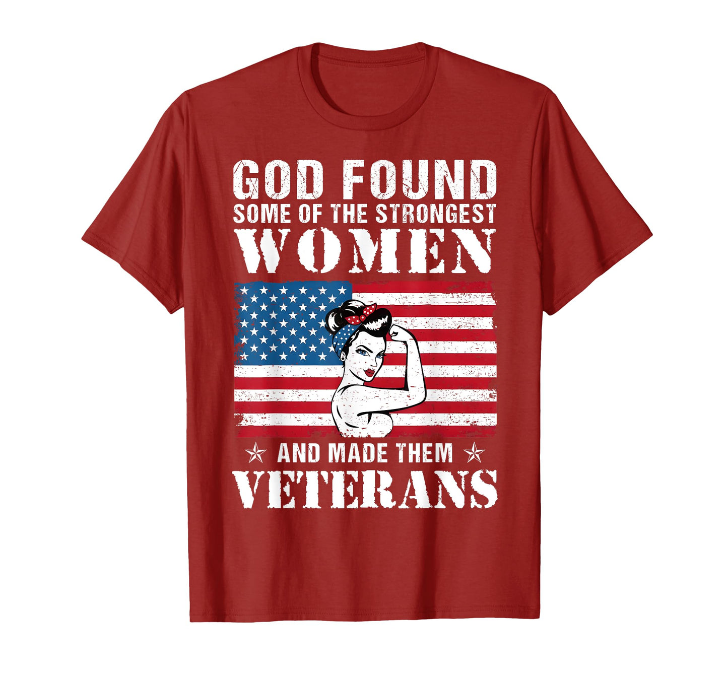 God Found Some Of The Strongest Women And Made Them Veterans T-Shirt