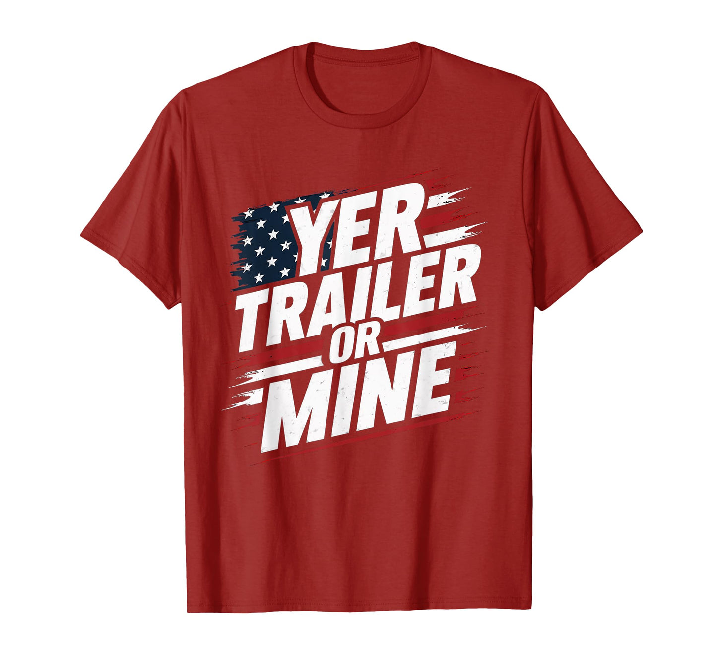 Funny Yer Trailer Or Mine White Trash Party Attire Desing T-Shirt