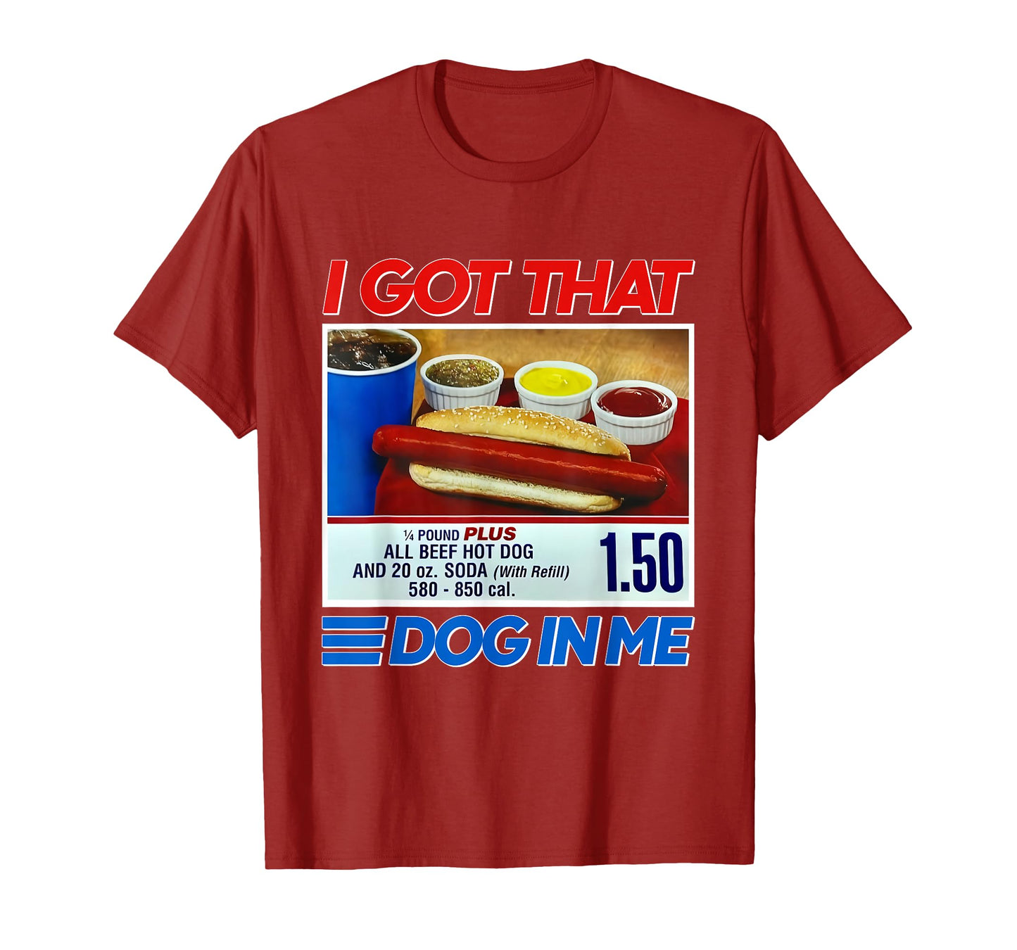I Got That Dog In Me Funny Hotdog Meme Viral Quote T-Shirt