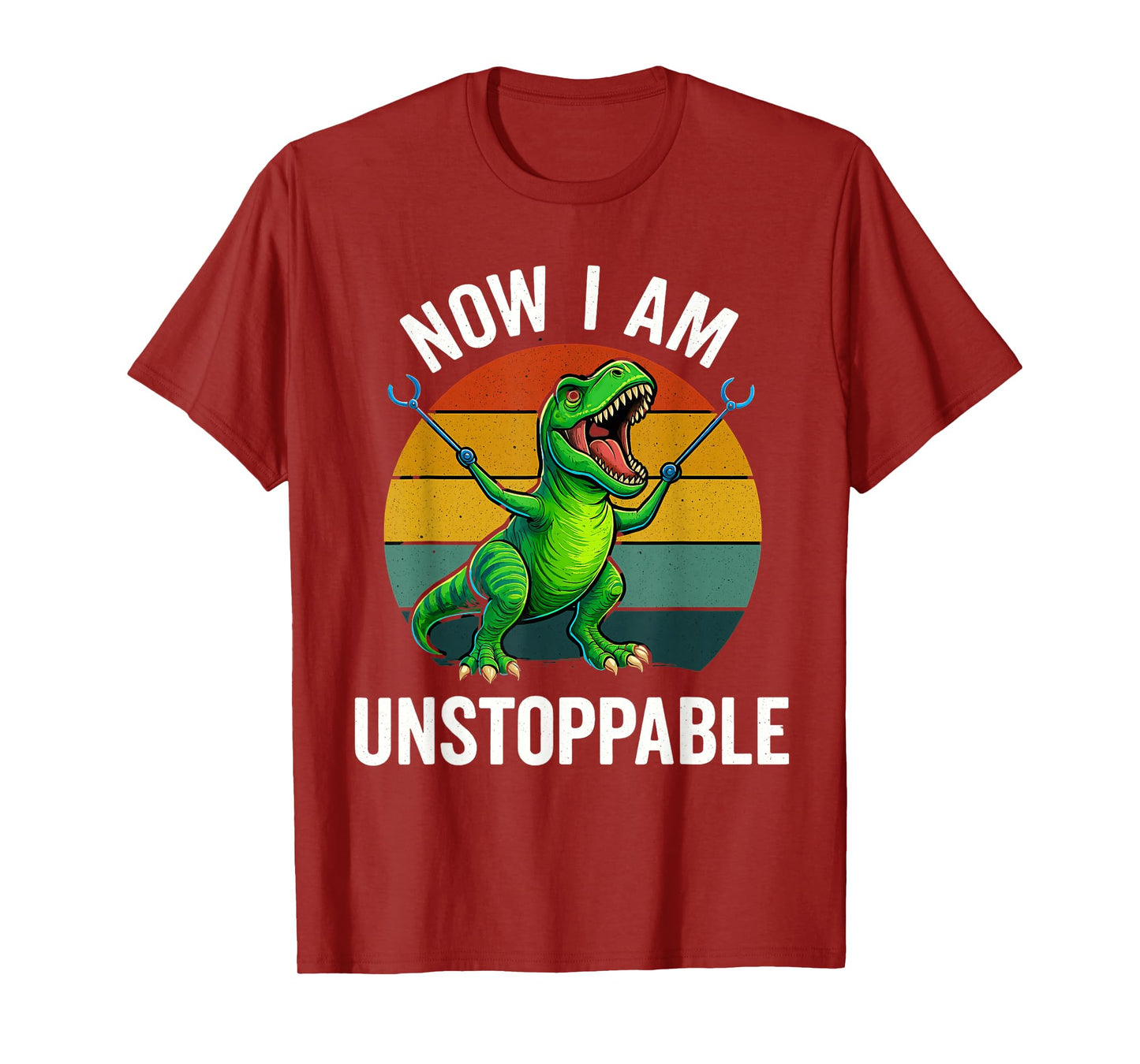 Now I Am Unstoppable T-Rex Funny Dinosaur T-Shirt
