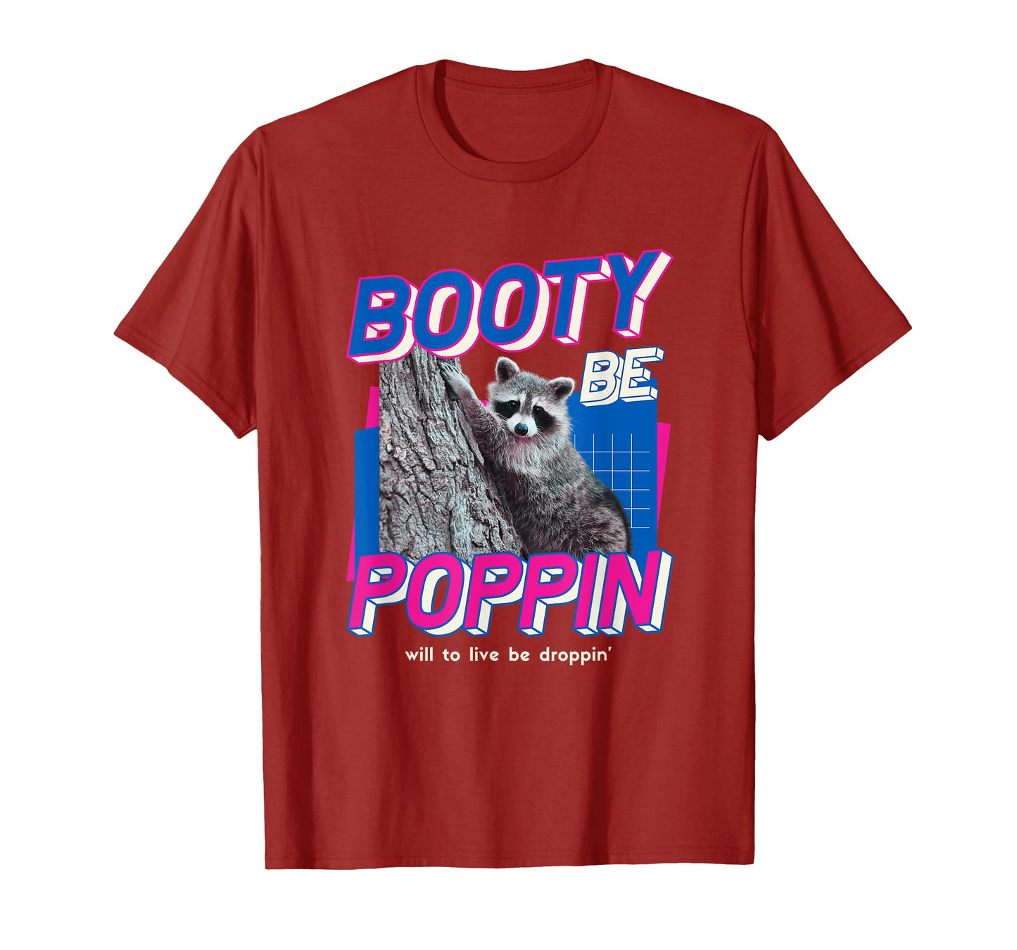 Booty Be Poppin Funny Raccoon Mental Health Meme Pump Cover T-Shirt