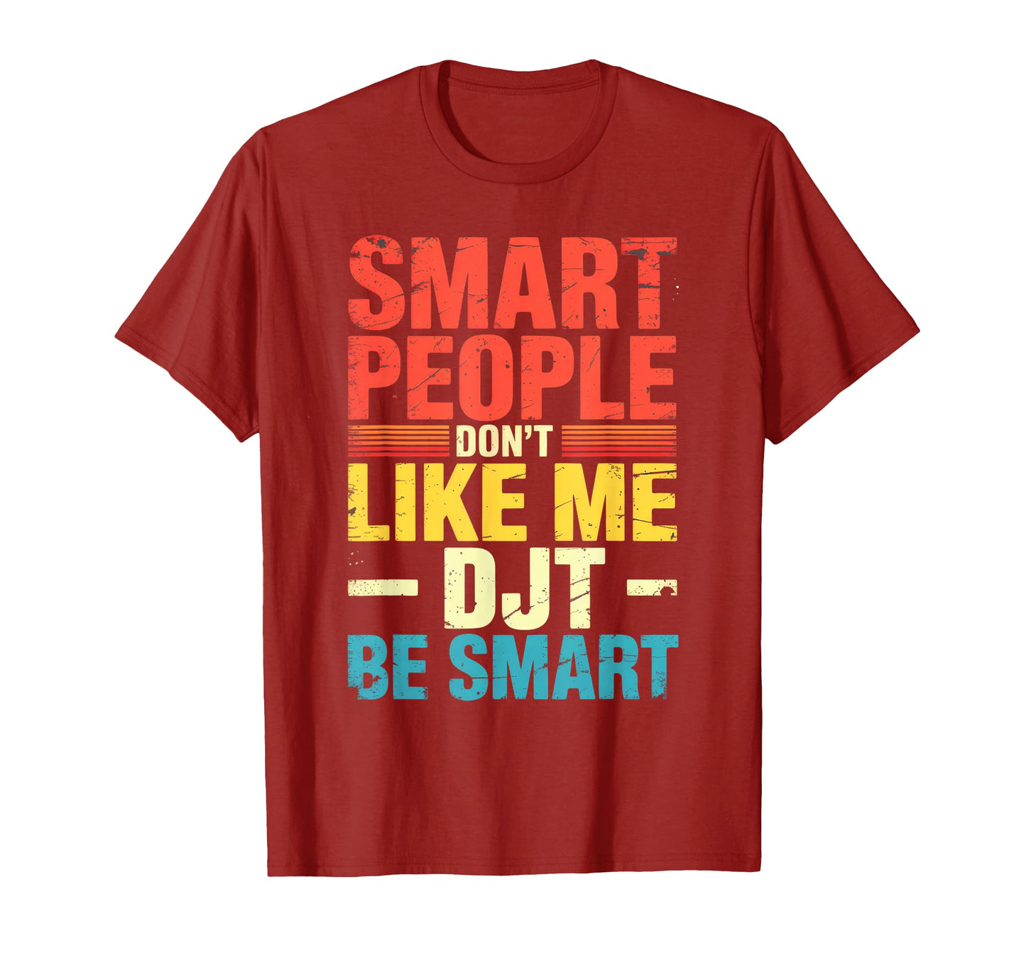 Smart People Don't Like Me Vintage T-Shirt Mens Womens T-Shirt