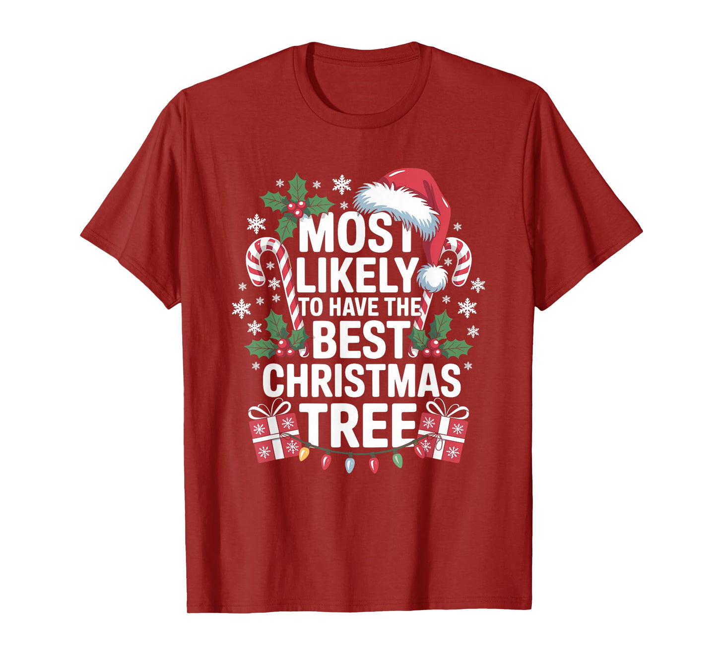 Most Likely to Have The Best Christmas Tree Family Xmas T-Shirt