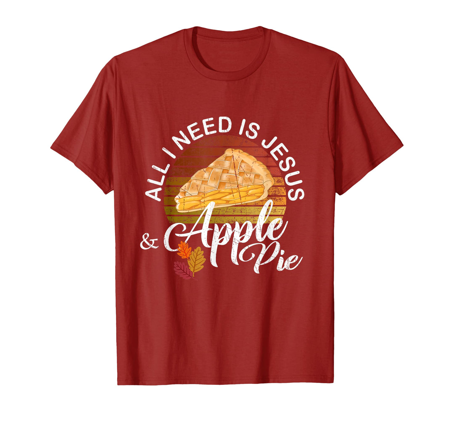 Religious Autumn All I Need Is Jesus And Apple Pie T-Shirt