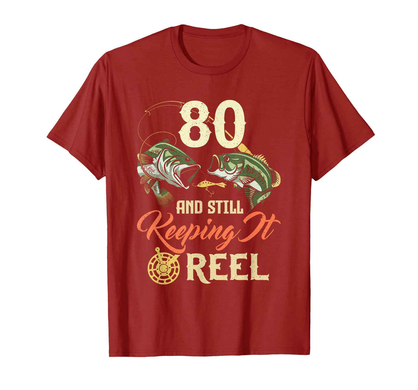 80 And Still Keeping It Reel 80 Birthday Fishing 80th BDay T-Shirt