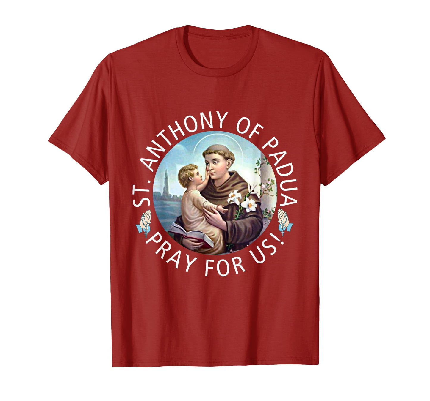 St Anthony of Padua Holding Jesus Catholic Saint St Anthony T-Shirt