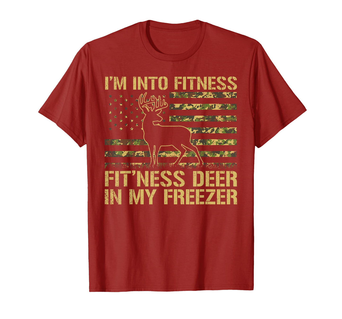 I'm Into Fitness Fit'ness Deer Freezer Hunting Men Women T-Shirt