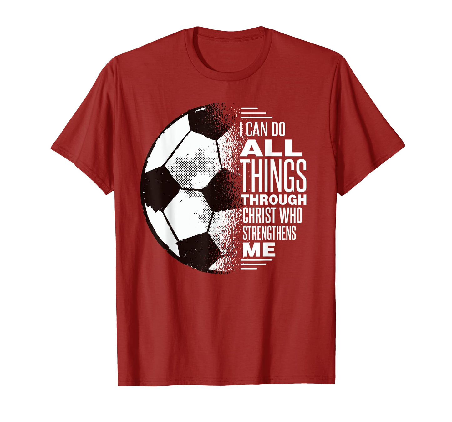 Christian Soccer Shirt - I Can Do All Things Through Christ T-Shirt