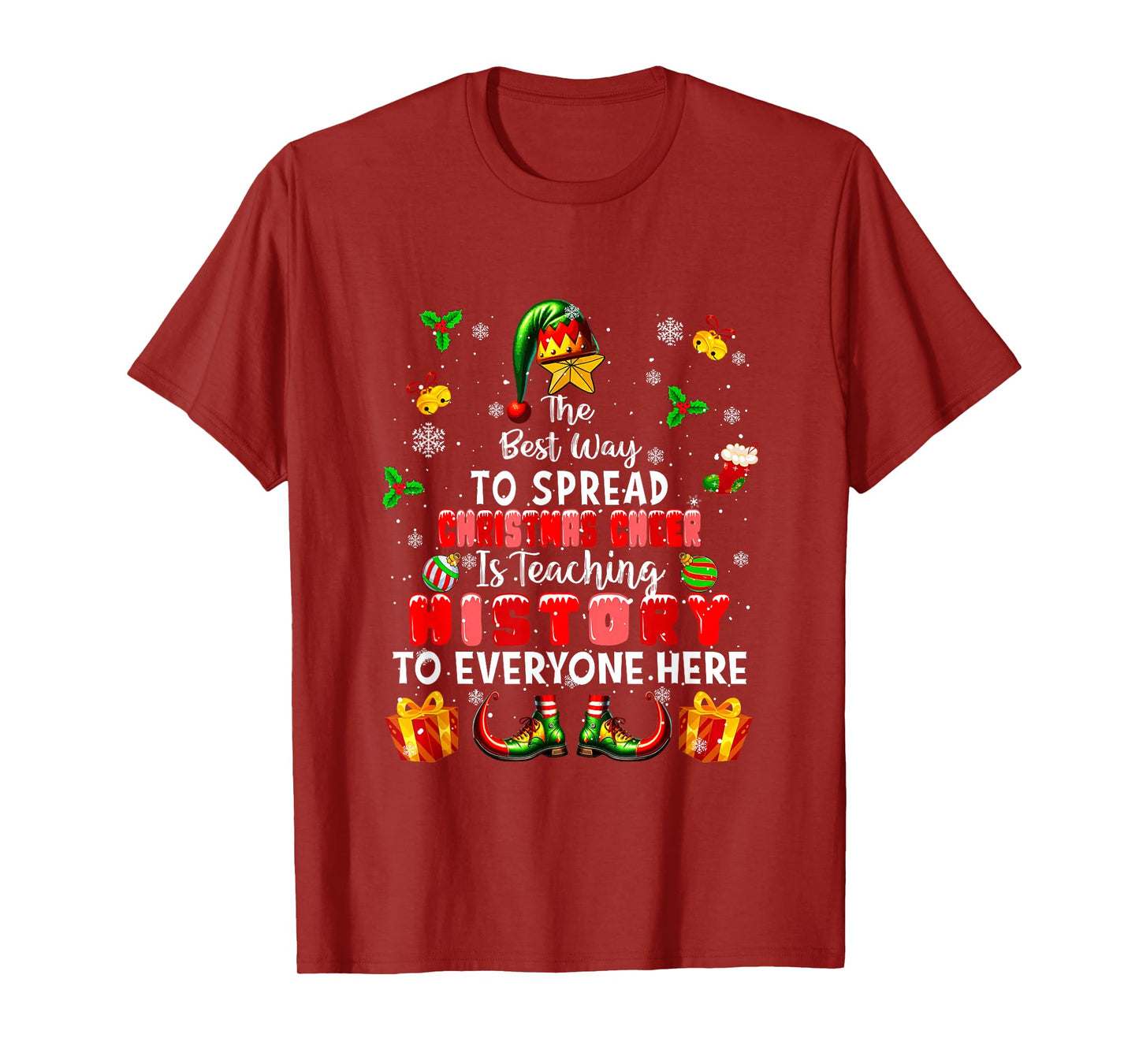 Best Way to Spread Xmas Cheer Teaching History Teacher Elf T-Shirt
