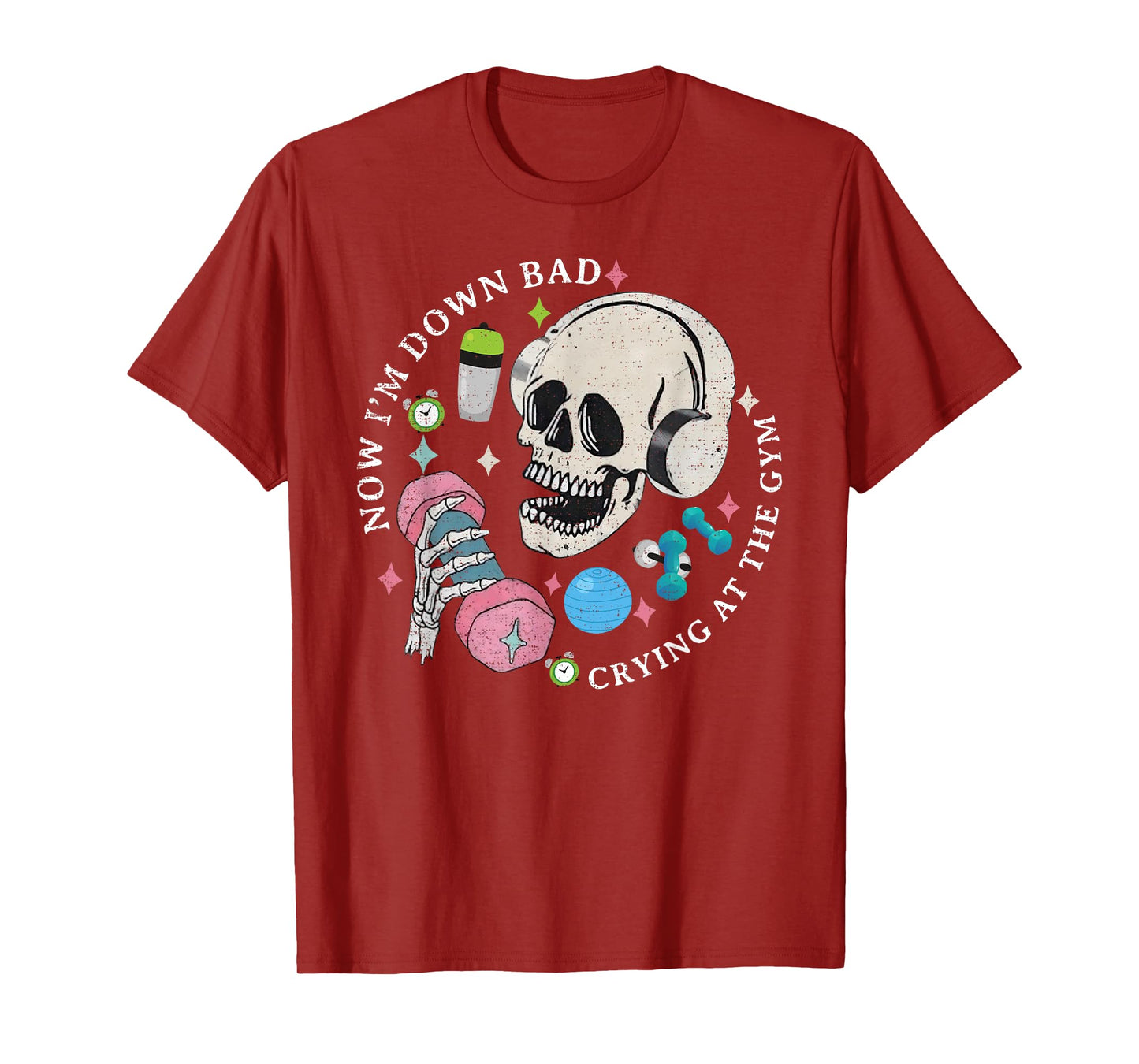 Funny Skeleton Now I'm Down Bad Crying At The Gym T-Shirt