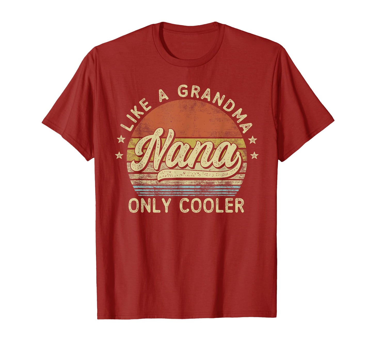 Nana Like A Grandma Only Cooler Mother's Day Nana T-Shirt