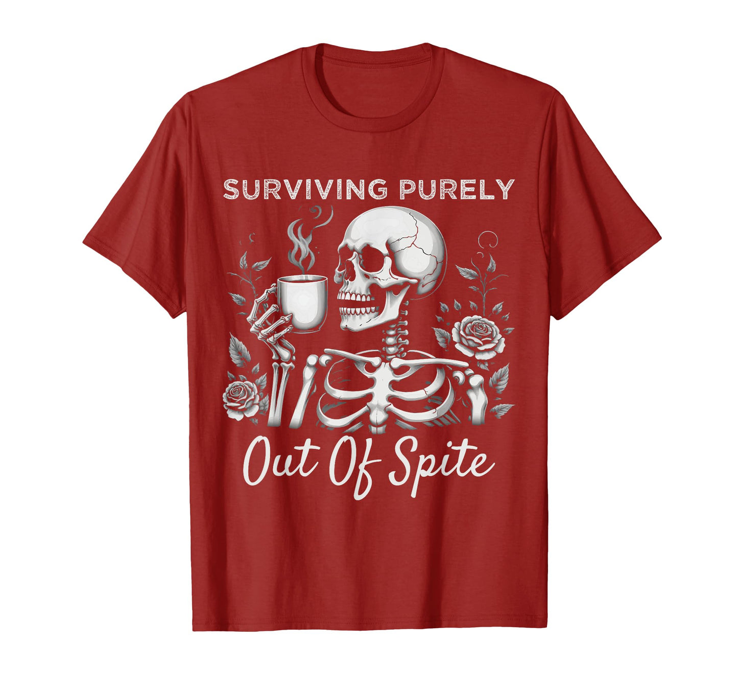 Surviving Purely Out Of Spite Humorous Funny Joke Skeleton T-Shirt