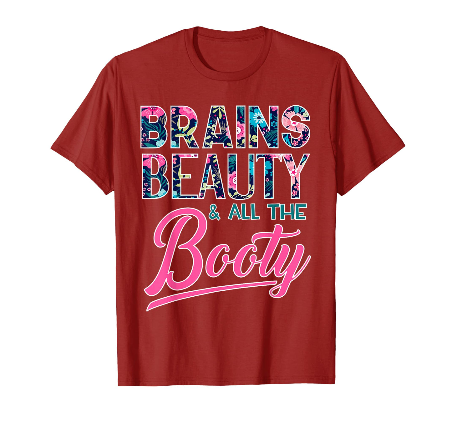 Brains, Beauty, and All the Booty T-Shirt