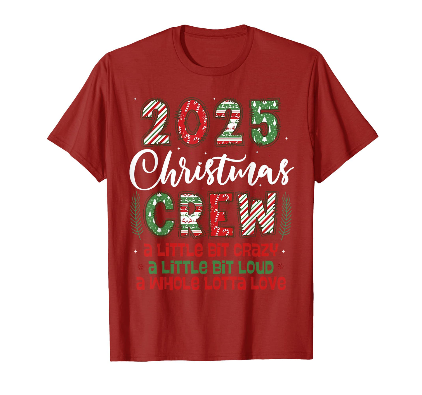 2025 Christmas Crew A Little Bit Crazy Loud Holiday Pajamas T-Shirt