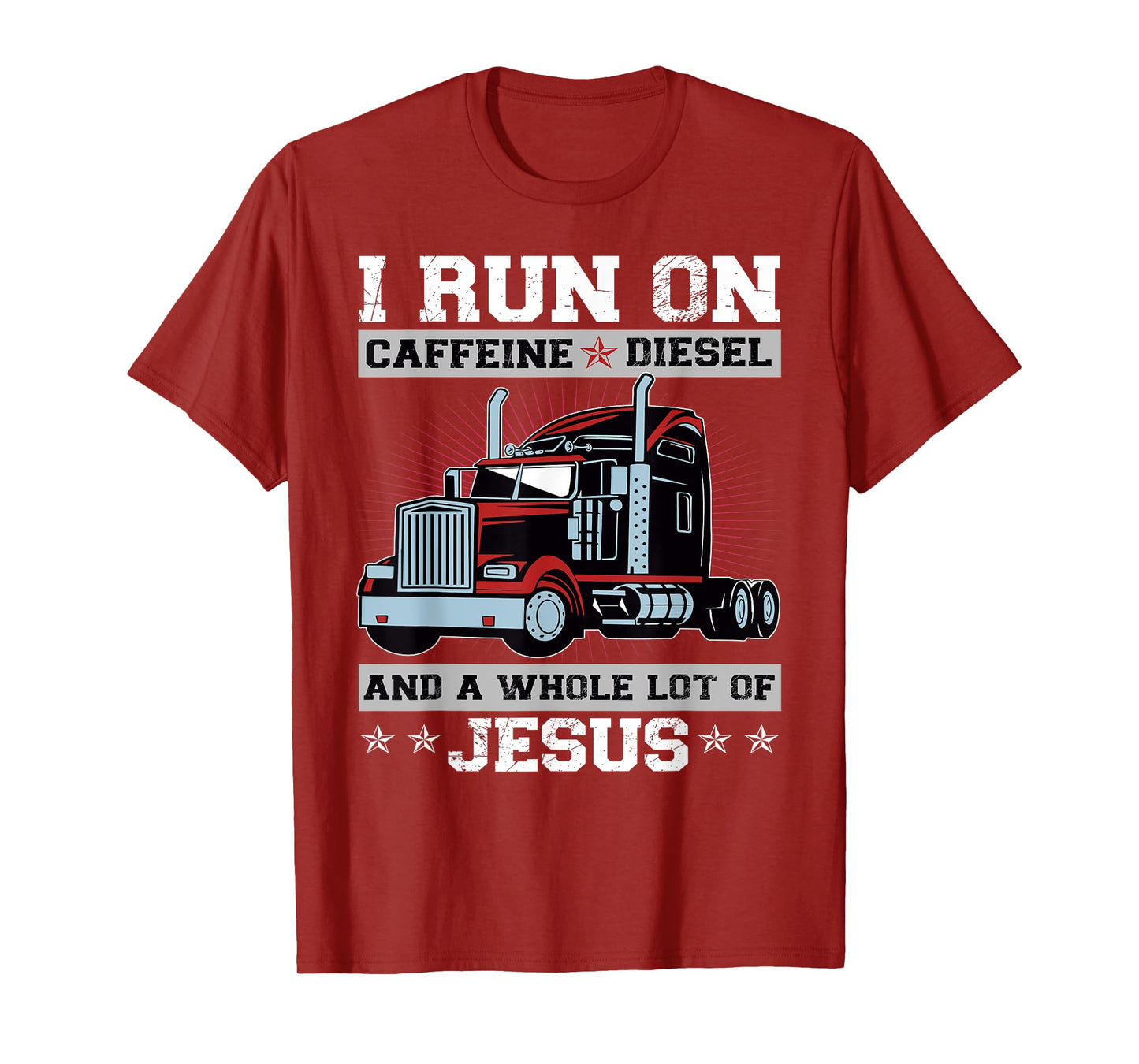 I Run On Caffeine Diesel And A Whole Lot Of Jesus T-Shirt