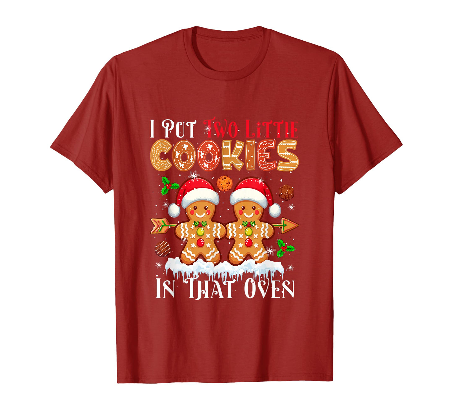 Put Two Xmas Cookies in That Oven Baker Proud Pregnancy T-Shirt