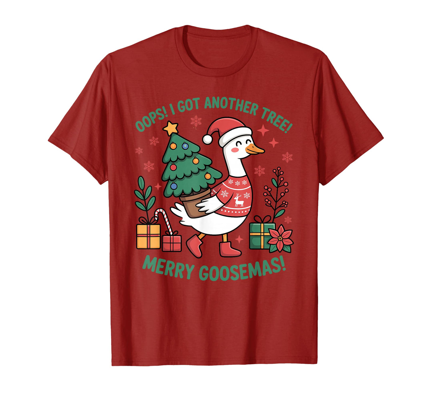 Oops I Got Another Tree Merry Goosemas Funny Christmas Geese T-Shirt
