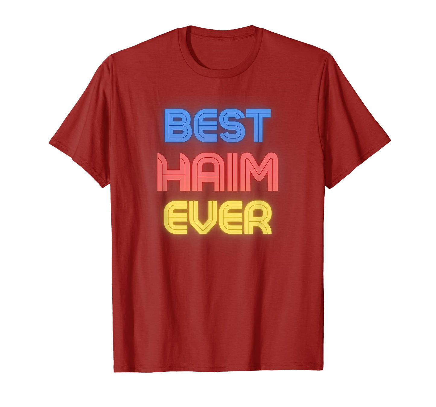 Best Haim Ever - Funny Haim Name Haim T-Shirt