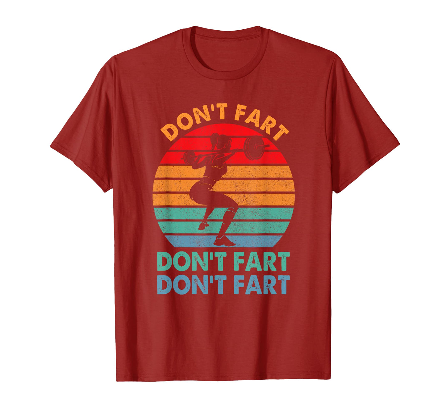 " Don't Fart Funny Fitness Gym Workout Weights Squat" T-Shirt