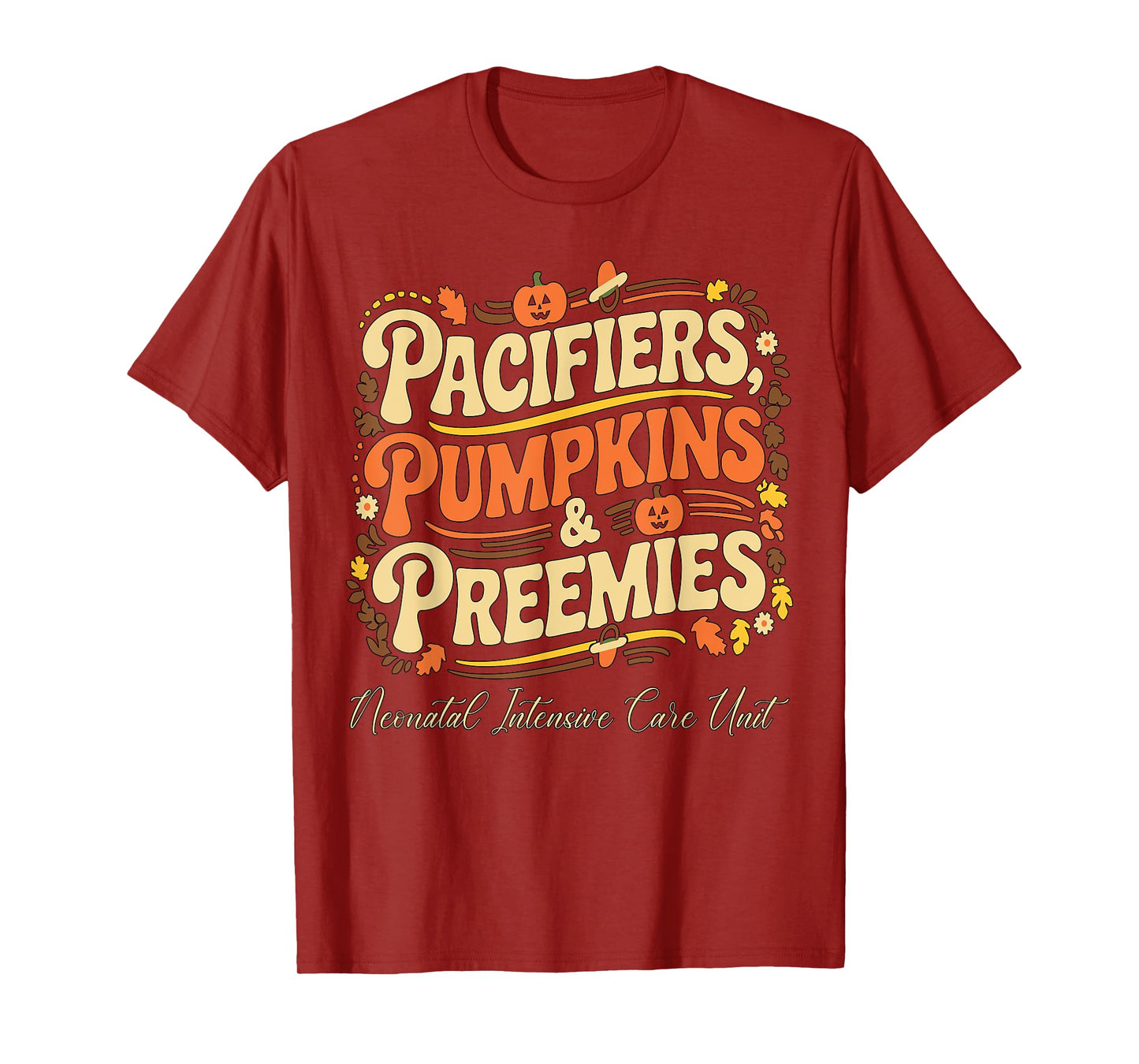 Baby Pacifiers Pumpkins Preemies Thanksgiving NICU Nurse T-Shirt