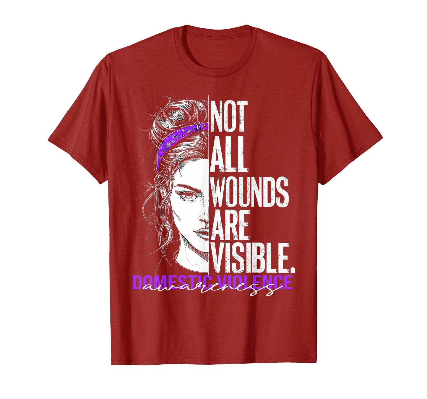 Not All Wounds Are Visible Women Domestic Violence Awareness T-Shirt