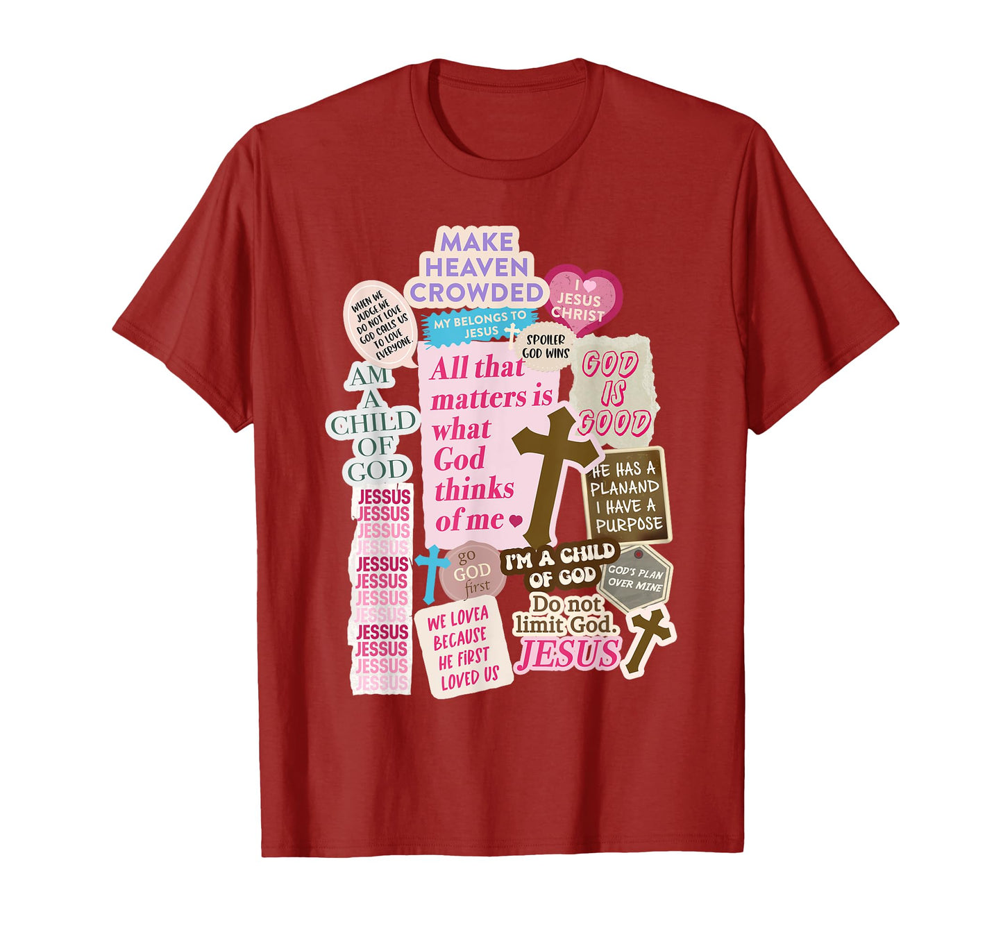 Make Heaven Crowded Christian Faith Collage Jesus Quote T-Shirt
