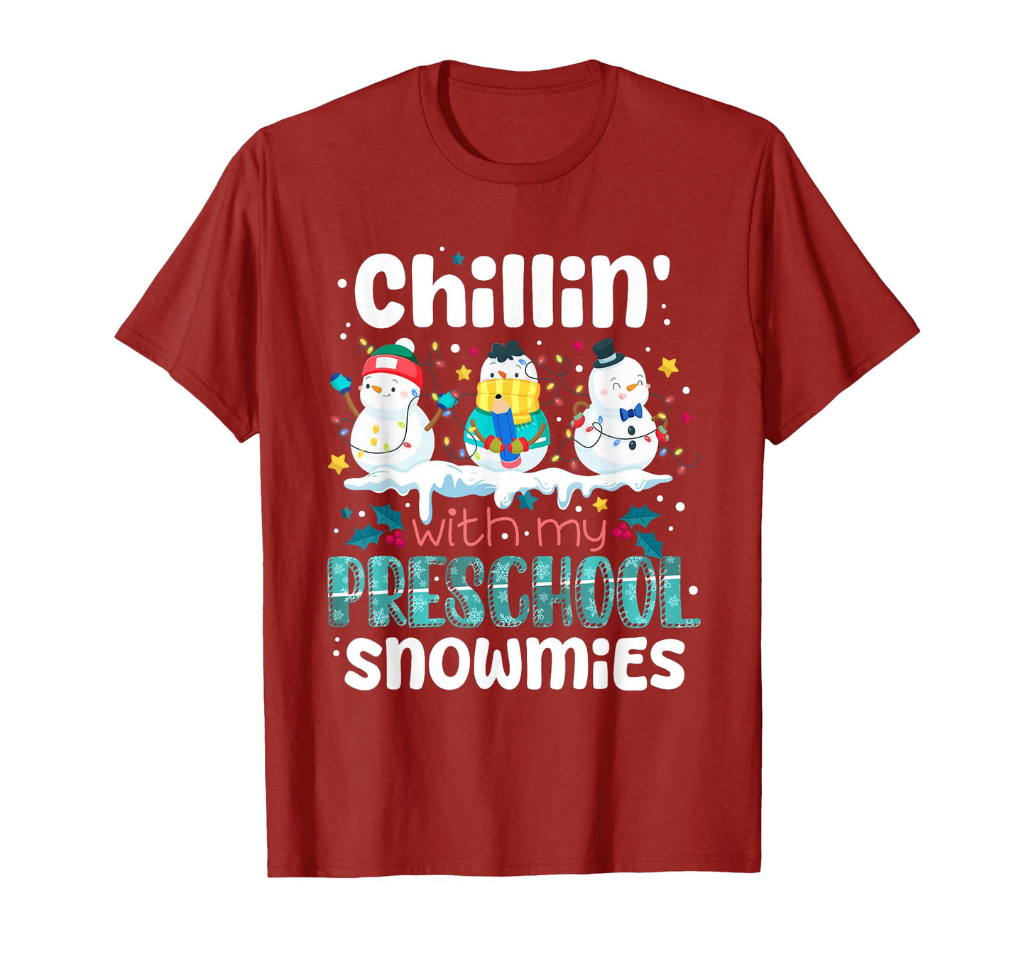 Chillin with My Preschool Snowmies Teacher Christmas Snowman T-Shirt