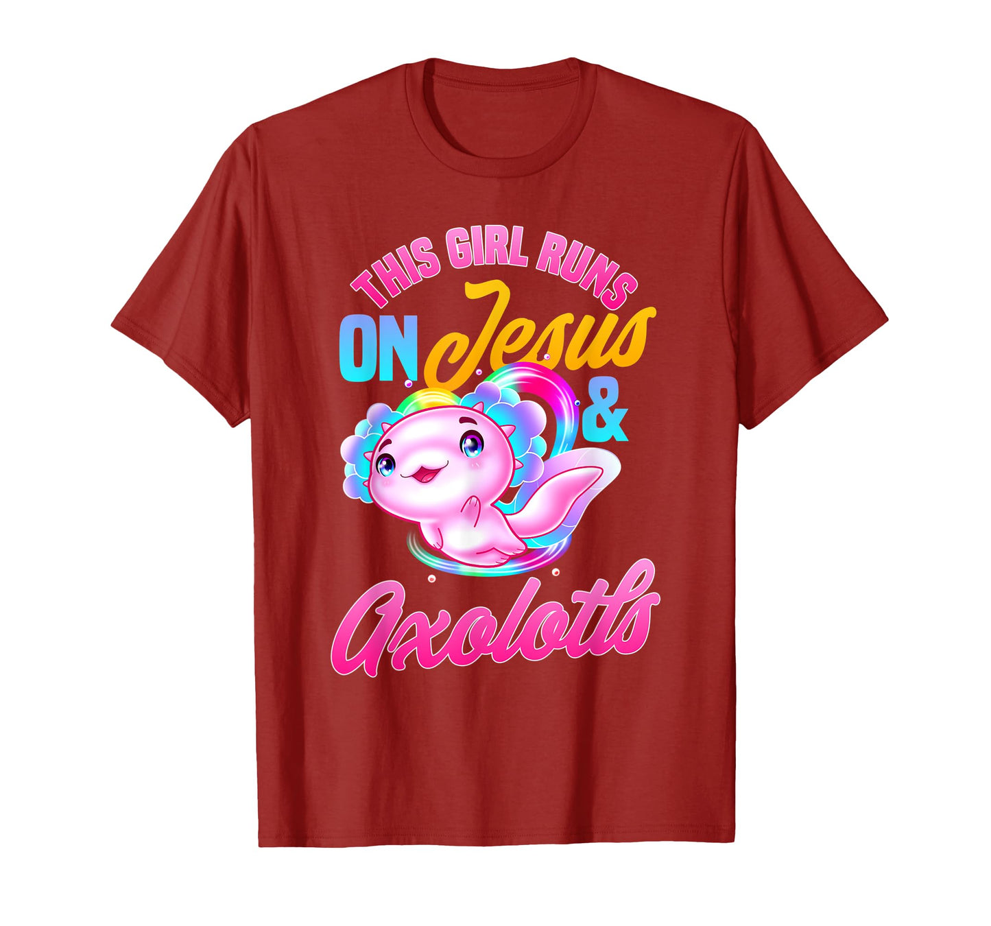 This girl runs on jesus and axolotls T-Shirt