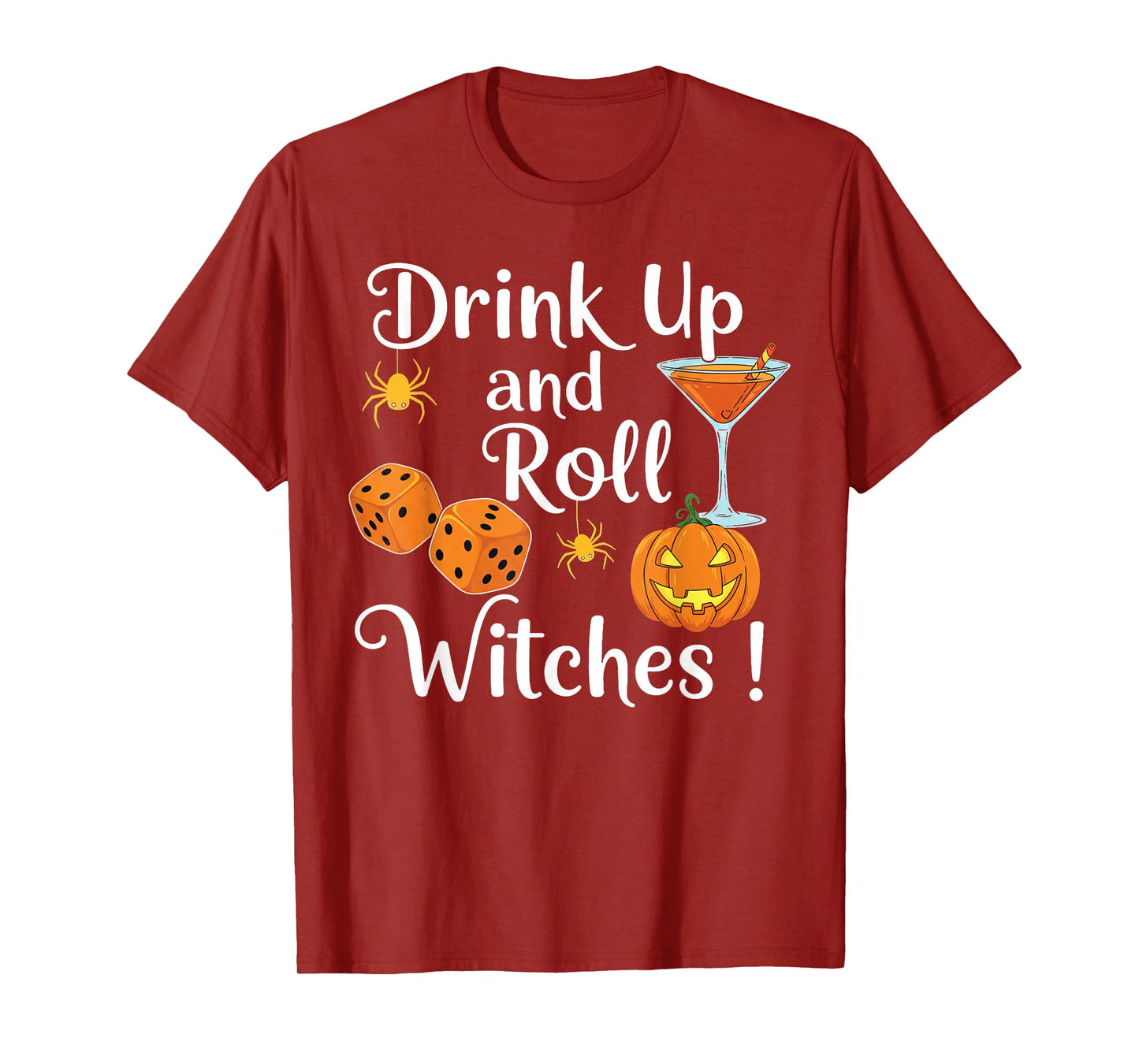 Halloween Bunco dice Women Drink Up and Roll Witches Funny T-Shirt