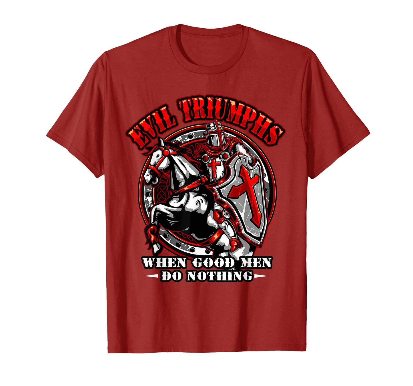 Knight Templar Tshirt Evil Triumphs When Good Men Do Nothing T-Shirt