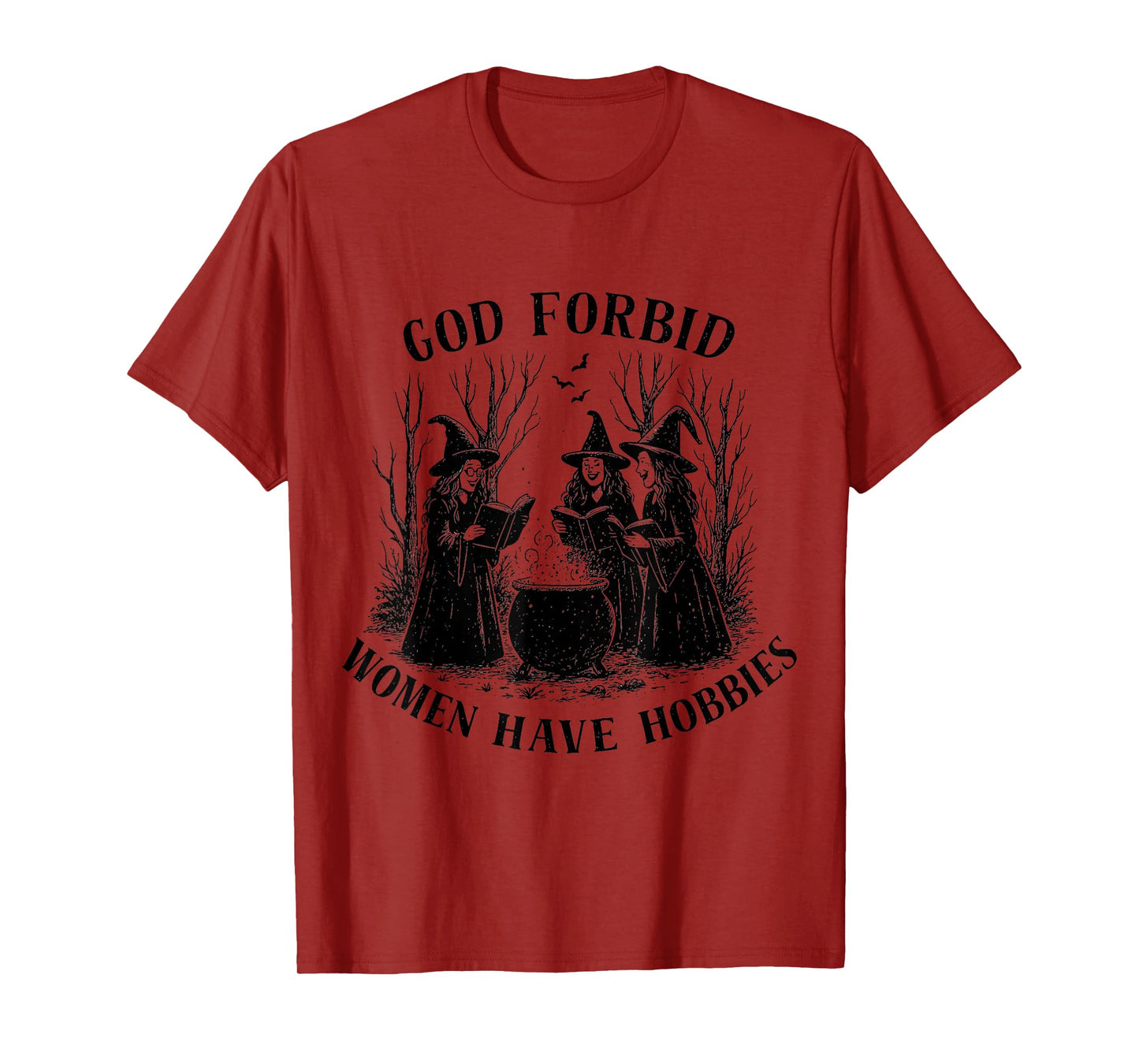 God Forbid Women Have Hobbies Witch Costume Tee T-Shirt