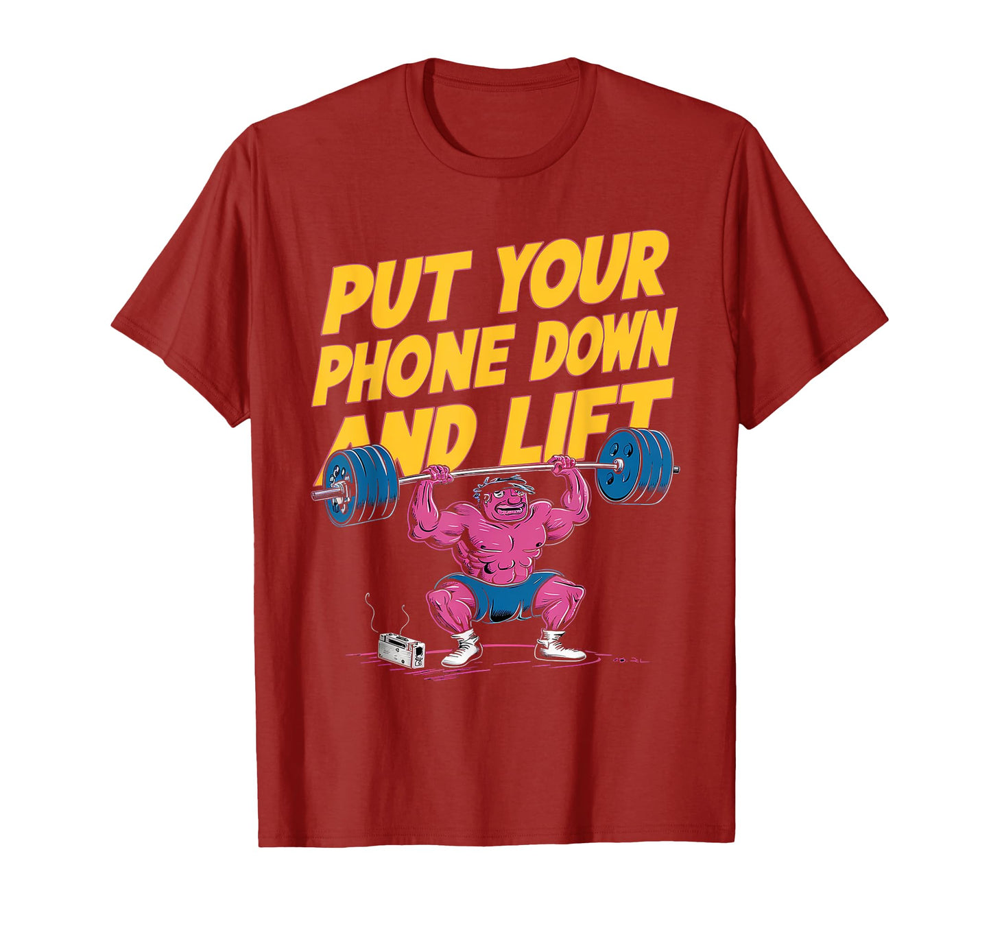 Put Your Phone Down And Lift |---- T-Shirt