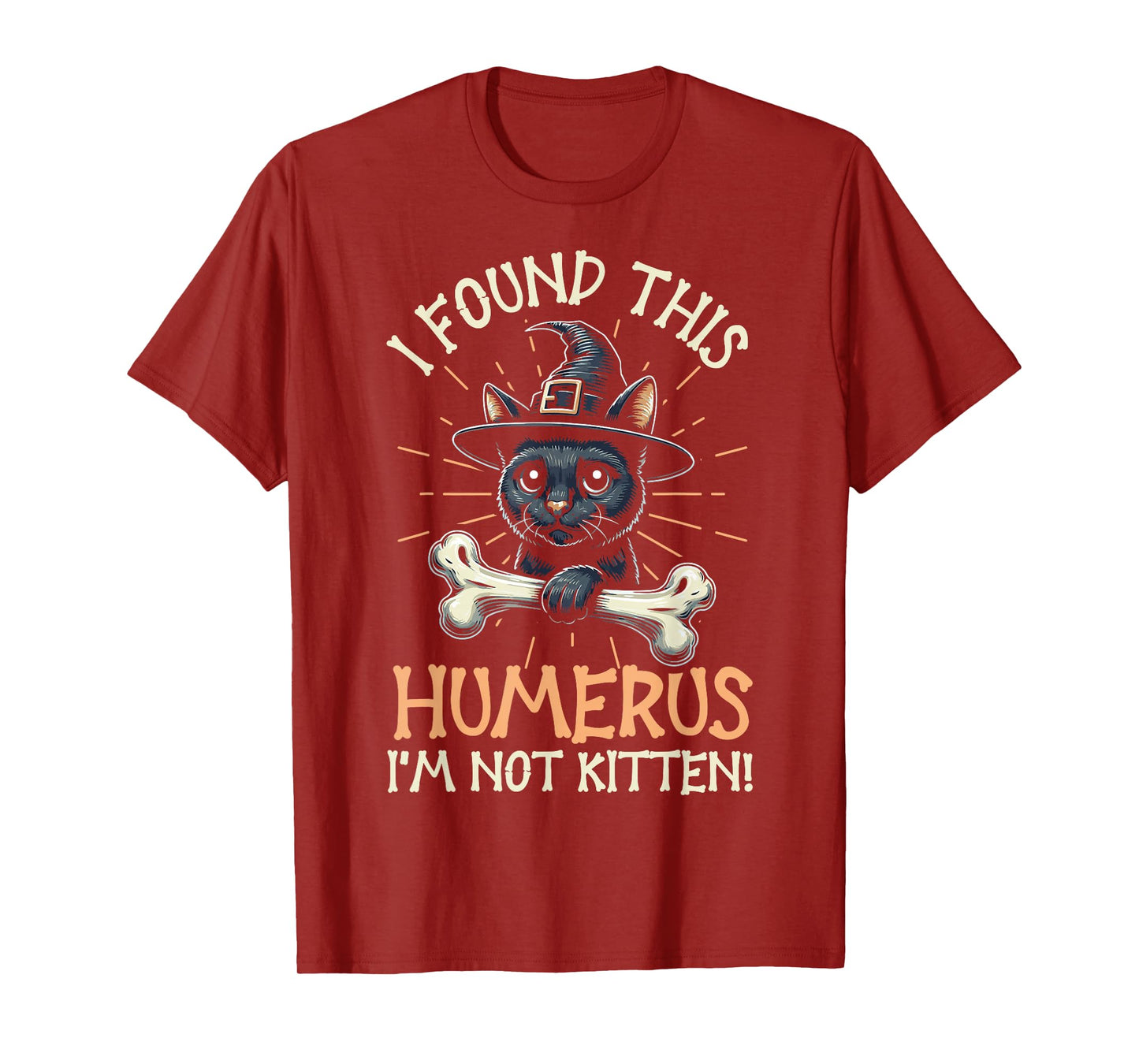 I Found This Humerus I'm Not Kitten - Funny Cat Halloween T-Shirt