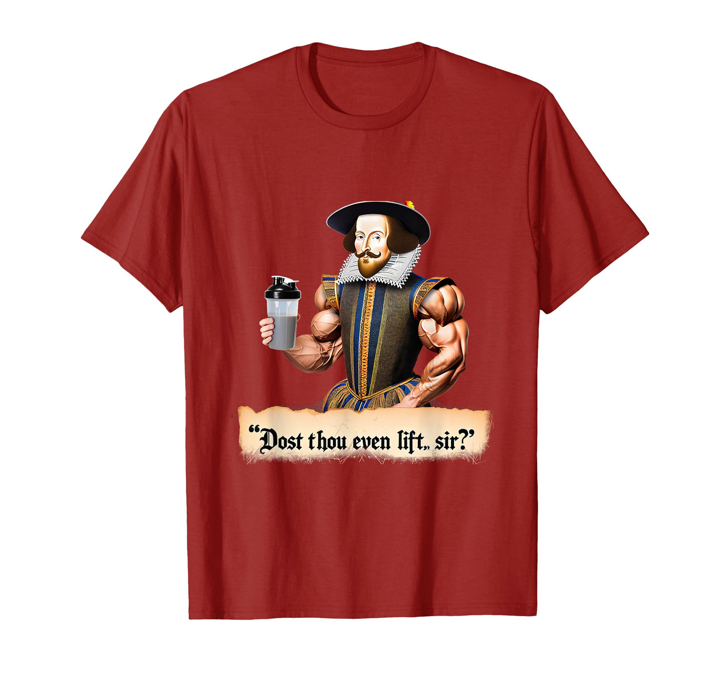 Dost Thou Even Lift, Shakespeare? Funny Workout Gym 09Q9DH T-Shirt