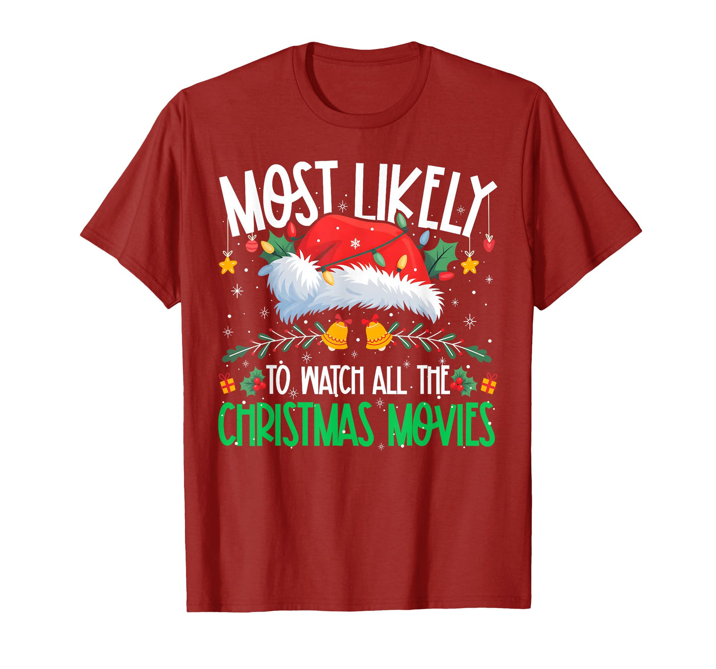 Most Likely to Watch All The Christmas Movies Matching Xmas T-Shirt