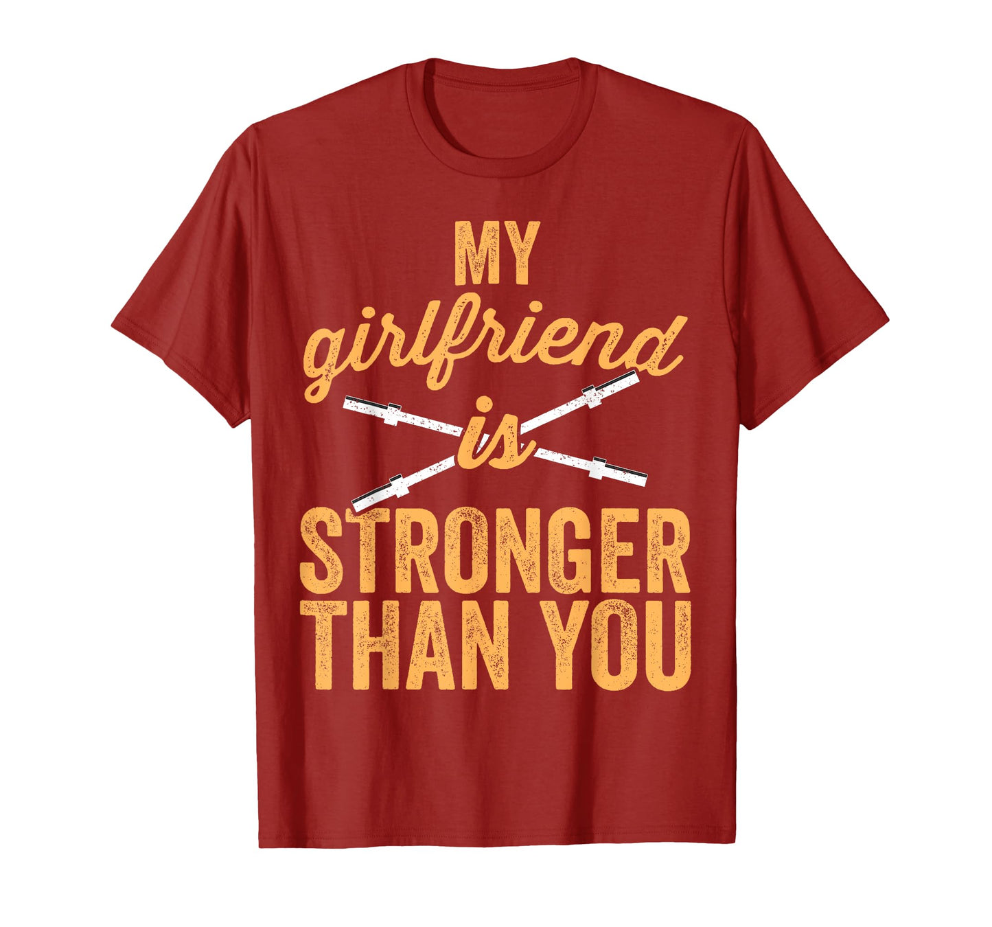 My Girlfriend Is Stronger Than You Weight Lifting T-Shirt T-Shirt