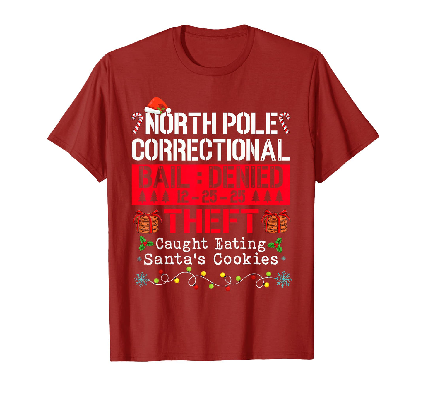 North Pole Correctional Theft Caught Eating Santa's Cookies T-Shirt