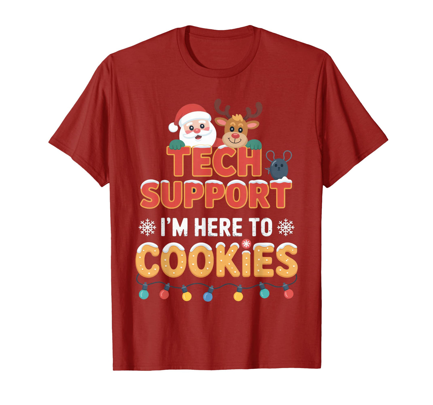 Tech Support I'm Here to Cookies Santa Fans Holiday Cheer T-Shirt