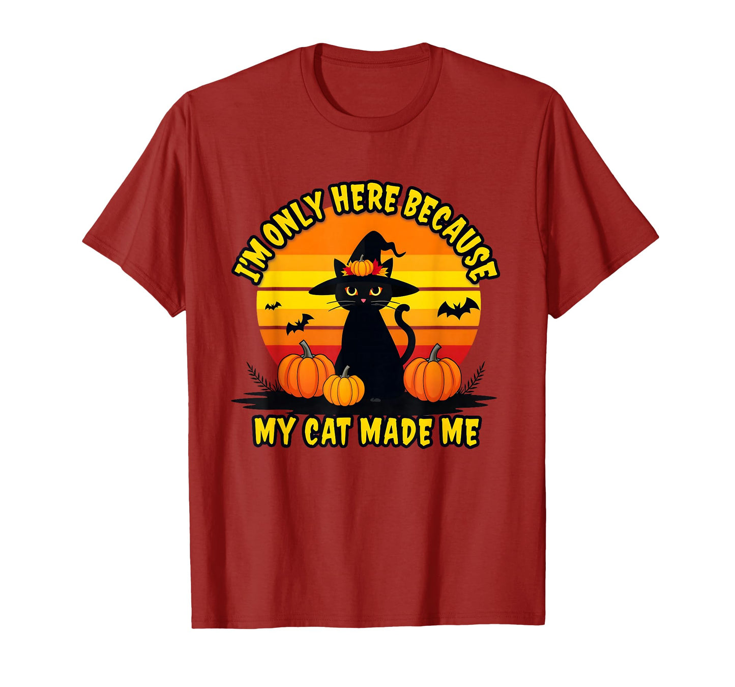 I'm Only Here Because My Cat Made Me, Funny Pet Lover T-Shirt