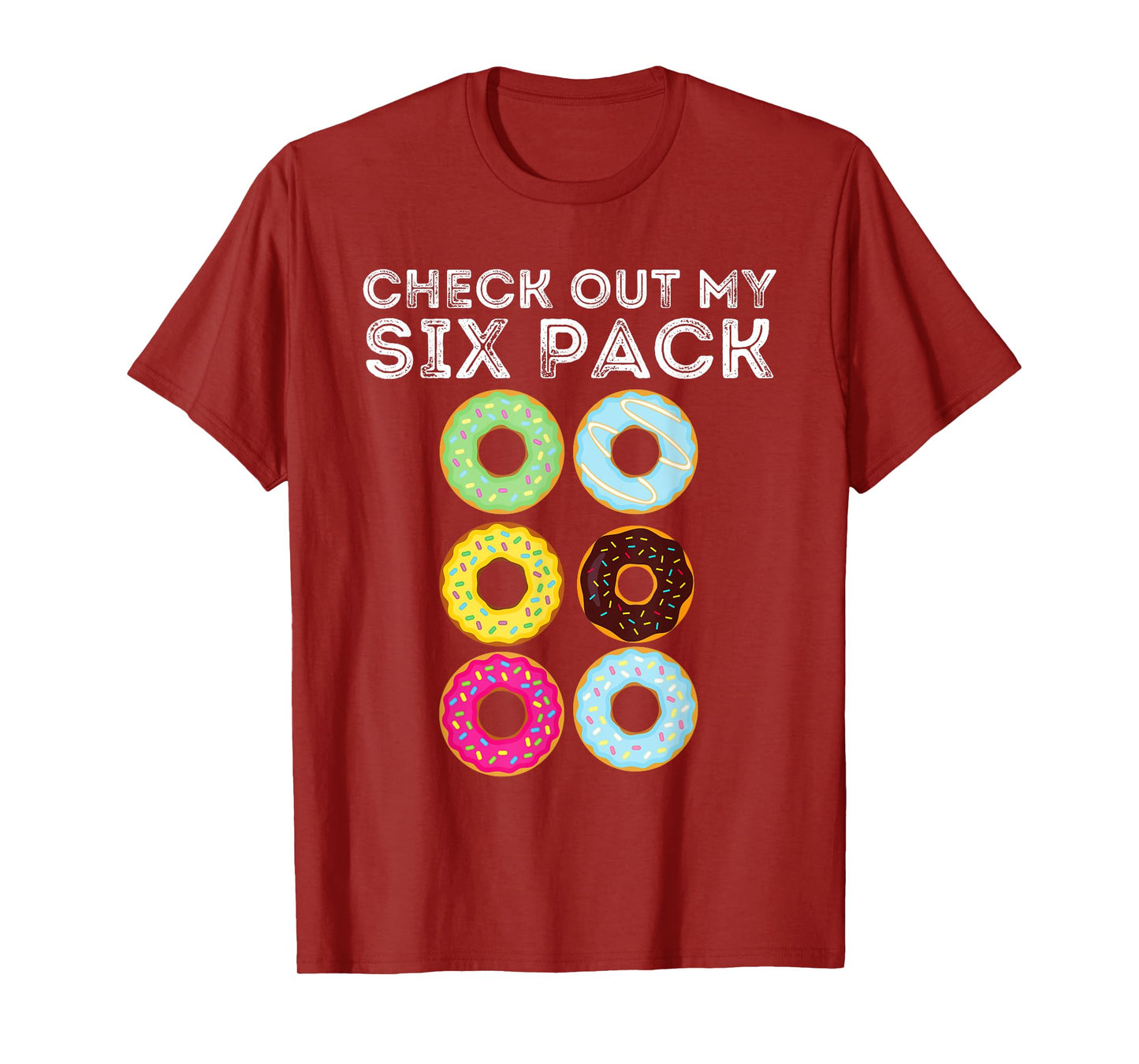 Check Out My Six Pack - Funny Donut Lover & Gym Gift T-Shirt